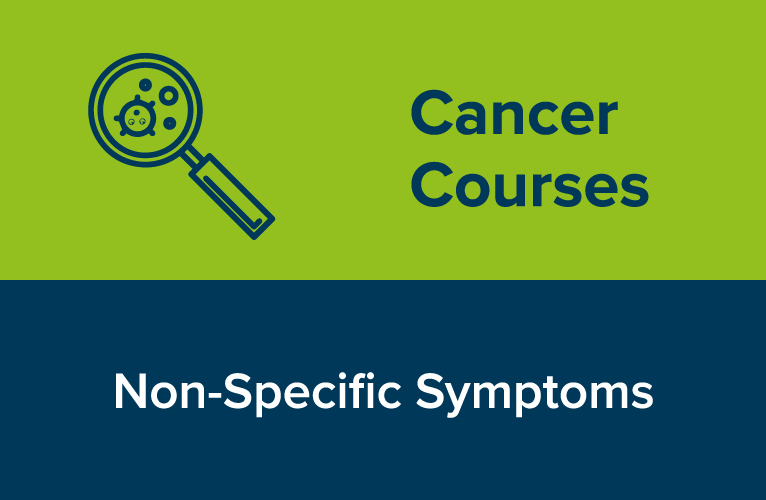 GatewayC Non-Specific Symptoms graphic. Text reads: Cancer Courses. Non-Specific Symptoms.