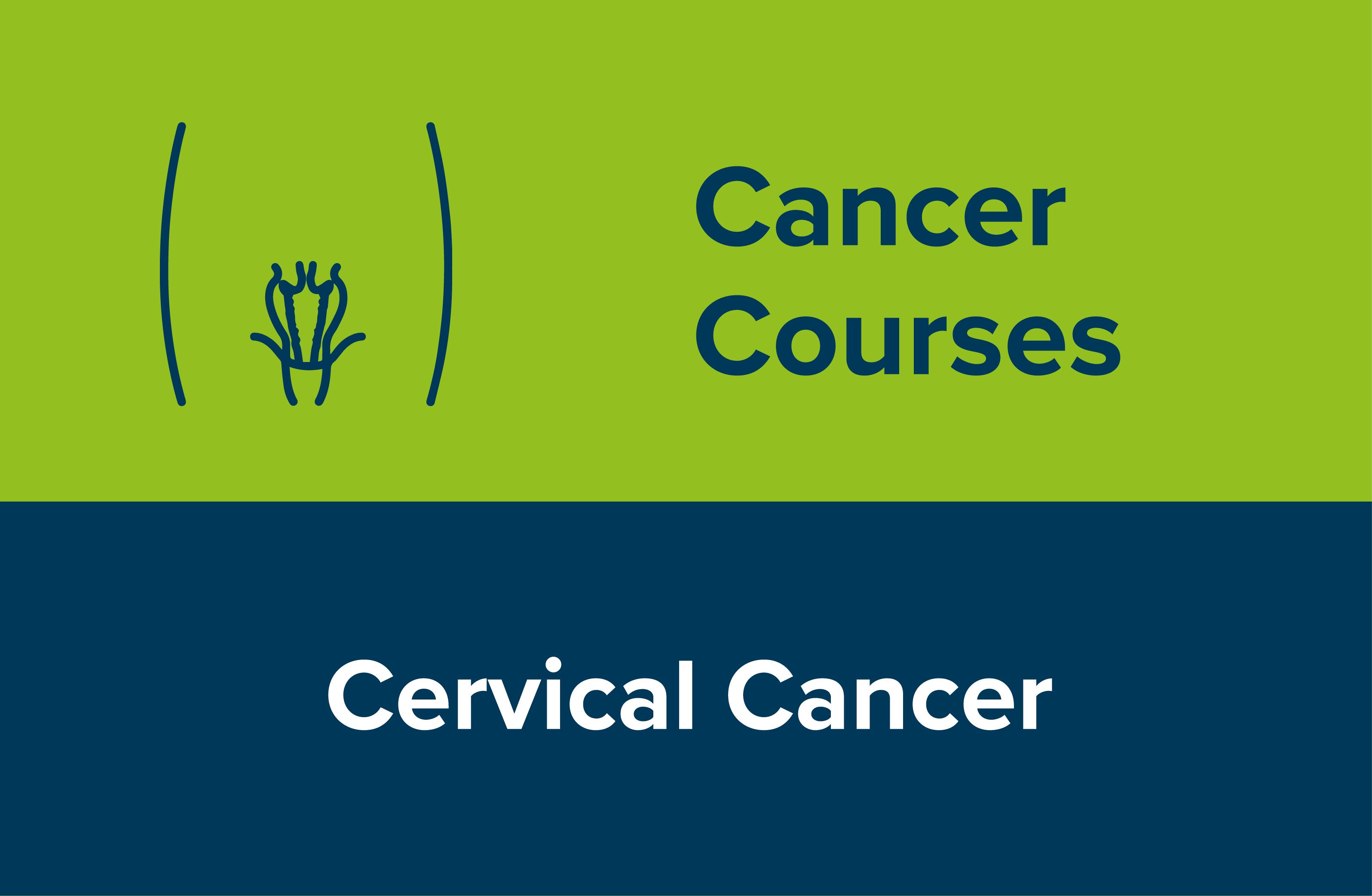 Cancer Courses, Cervical Cancer.